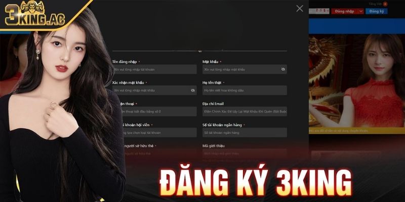 Đăng Ký 3KING 2 Hướng dẫn quy trình đăng ký tạo tài khoản mới tại 3KING