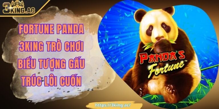 Fortune Panda 3KING Trò Chơi Biểu Tượng Gấu Trúc Lôi Cuốn 8 Fortune Panda 3KING Trò Chơi Biểu Tượng Gấu Trúc Lôi Cuốn