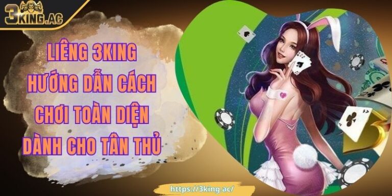 Liêng 3KING Hướng Dẫn Cách Chơi Toàn Diện Dành Cho Tân Thủ 7 Liêng 3KING Hướng Dẫn Cách Chơi Toàn Diện Dành Cho Tân Thủ