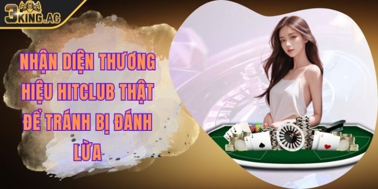 Nhận Diện Thương Hiệu Hitclub Thật Để Tránh Bị Đánh Lừa 1 Nhận Diện Thương Hiệu Hitclub Thật Để Tránh Bị Đánh Lừa